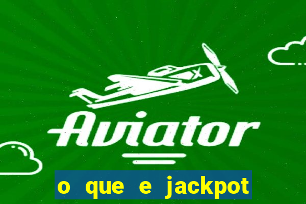 o que e jackpot no jogo do tigre